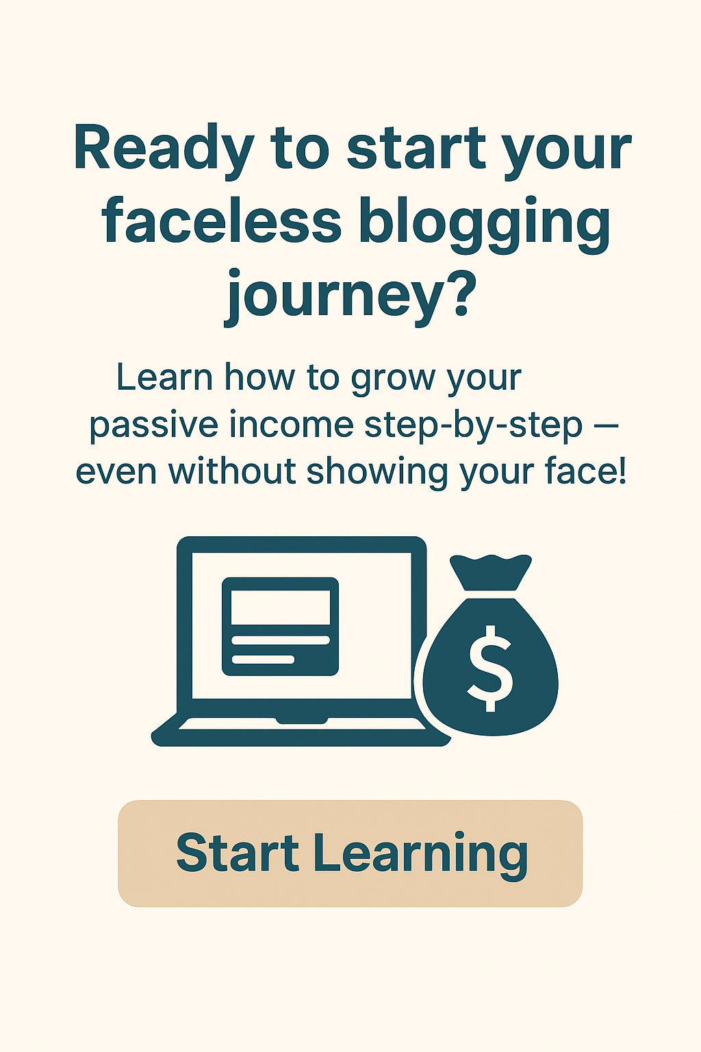 “Start Faceless Blogging Journey – Learn how to earn passive income from home in 2025”